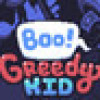 Games like Boo! Greedy Kid