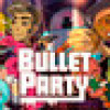 Games like BULLET PARTY
