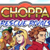 Games like Choppa: Rescue Rivals