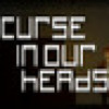 Games like Curse in our heads