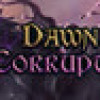 Games like Dawn of Corruption