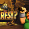 Games like Dwarfs!?