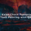 Games like Kalen Chock Presents: Toxic Painting with Q&A