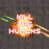 Games like Kill The Humans