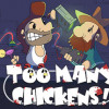 Games like Too Many Chickens!