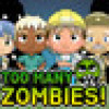 Games like Too Many Zombies!