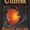 Games like Ultima: Worlds of Adventure 2 - Martian Dreams